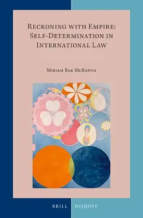 Bak Mckenna |  Reckoning with Empire: Self-Determination in International Law | Buch |  Sack Fachmedien