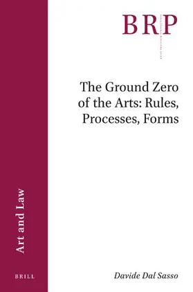 Dal Sasso |  The Ground Zero of the Arts: Rules, Processes, Forms | Buch |  Sack Fachmedien