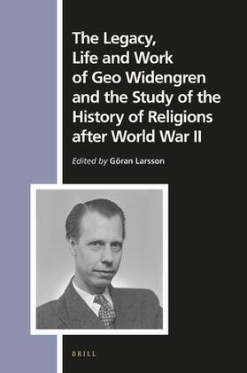  The Legacy, Life and Work of Geo Widengren and the Study of the History of Religions After World War II | Buch |  Sack Fachmedien