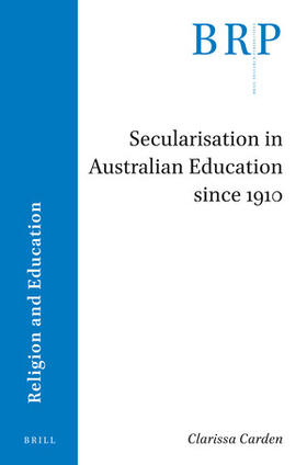 Carden |  Secularisation in Australian Education Since 1910 | Buch |  Sack Fachmedien