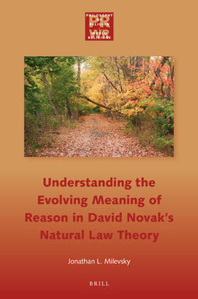 Milevsky |  Understanding the Evolving Meaning of Reason in David Novak's Natural Law Theory | Buch |  Sack Fachmedien
