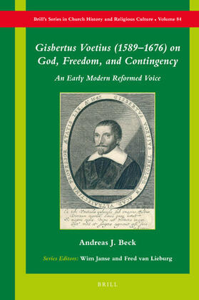Beck |  Gisbertus Voetius (1589-1676) on God, Freedom, and Contingency | Buch |  Sack Fachmedien