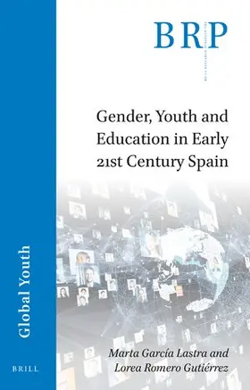 García-Lastra / Romero Gutiérrez |  Gender, Youth and Education in Early 21st Century Spain | Buch |  Sack Fachmedien