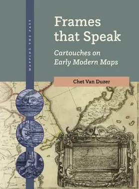 Van Duzer |  Frames That Speak: Cartouches on Early Modern Maps | Buch |  Sack Fachmedien