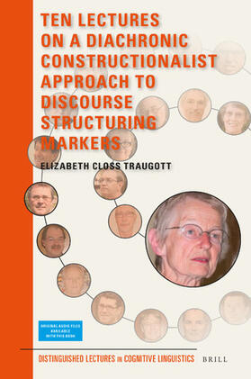 Traugott |  Ten Lectures on a Diachronic Constructionalist Approach to Discourse Structuring Markers | Buch |  Sack Fachmedien