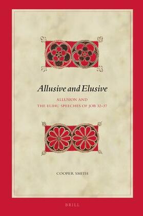 Smith |  Allusive and Elusive: Allusion and the Elihu Speeches of Job 32-37 | Buch |  Sack Fachmedien