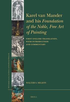 Melion |  Karel Van Mander and His Foundation of the Noble, Free Art of Painting | Buch |  Sack Fachmedien