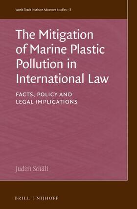 Schäli |  The Mitigation of Marine Plastic Pollution in International Law | Buch |  Sack Fachmedien