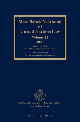 de Wet / Scherr |  Max Planck Yearbook of United Nations Law, Volume 25 (2021) | Buch |  Sack Fachmedien