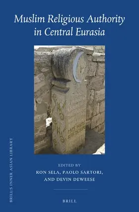 Sela / Sartori / DeWeese |  Muslim Religious Authority in Central Eurasia | Buch |  Sack Fachmedien