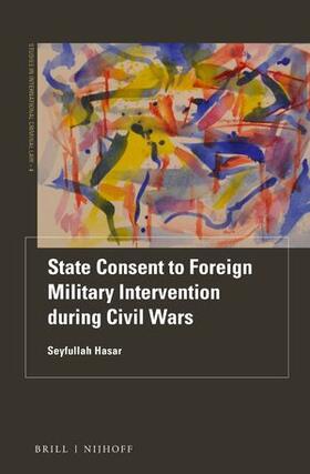 Hasar |  State Consent to Foreign Military Intervention During Civil Wars | Buch |  Sack Fachmedien