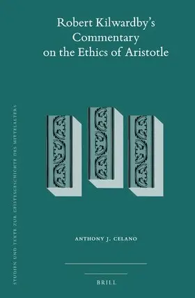 Celano |  Robert Kilwardby's Commentary on the Ethics of Aristotle | Buch |  Sack Fachmedien