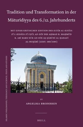 al-Sabuni / Brodersen |  Tradition und Transformation in der Maturidiyya des 6./12. Jahrhunderts | Buch |  Sack Fachmedien