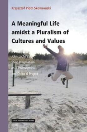Skowronski |  A Meaningful Life Amidst a Pluralism of Cultures and Values | Buch |  Sack Fachmedien