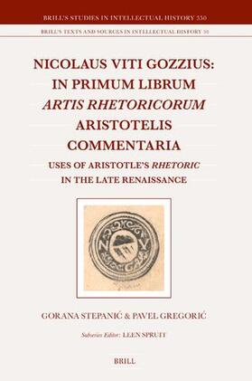 Stepanic / Gregoric |  Nicolaus Viti Gozzius: In Primum Librum Artis Rhetoricorum Aristotelis Commentaria | Buch |  Sack Fachmedien