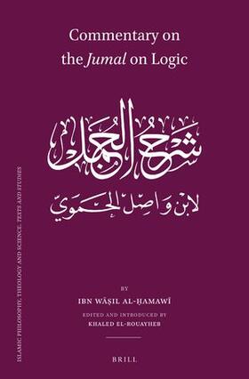 al-Hamawi / El-Rouayheb |  Commentary on the Jumal on Logic by Kh&#363;naj&#299; | Buch |  Sack Fachmedien