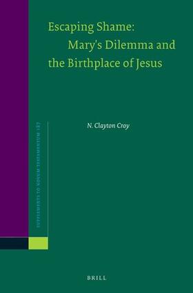 Croy |  Escaping Shame: Mary's Dilemma and the Birthplace of Jesus | Buch |  Sack Fachmedien