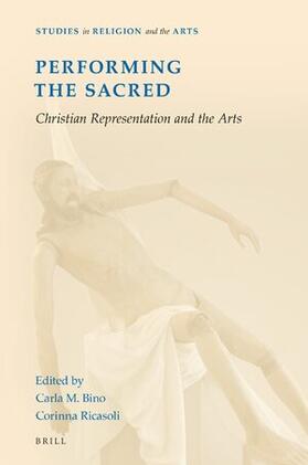 Bino / Ricasoli |  Performing the Sacred: Christian Representation and the Arts | Buch |  Sack Fachmedien
