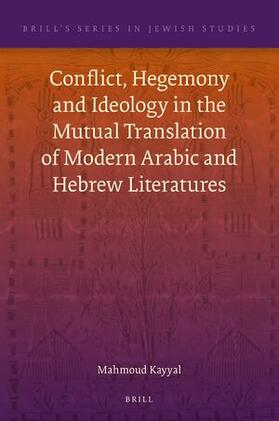 Kayyal |  Conflict, Hegemony and Ideology in the Mutual Translation of Modern Arabic and Hebrew Literatures | Buch |  Sack Fachmedien