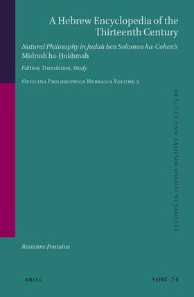 Fontaine |  A Hebrew Encyclopedia of the Thirteenth Century. Natural Philosophy in Judah Ben Solomon Ha-Cohen's Midrash Ha-&#7716;okhmah. | Buch |  Sack Fachmedien