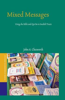 Chesworth |  Mixed Messages: Using the Bible and Qur'&#257;n in Swahili Tracts | Buch |  Sack Fachmedien