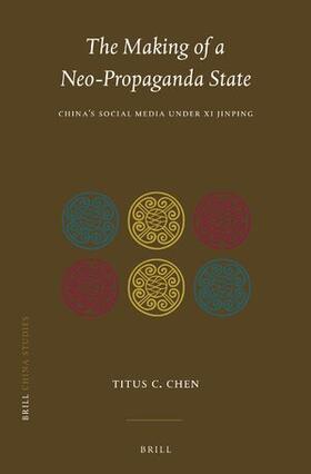 Chen |  The Making of a Neo-Propaganda State | Buch |  Sack Fachmedien