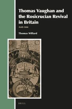 Willard |  Thomas Vaughan and the Rosicrucian Revival in Britain | Buch |  Sack Fachmedien