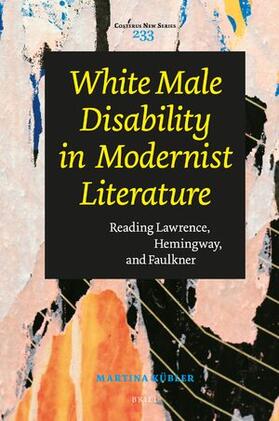 Kübler |  White Male Disability in Modernist Literature | Buch |  Sack Fachmedien