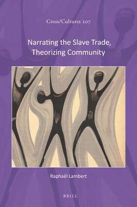 Lambert |  Narrating the Slave Trade, Theorizing Community | Buch |  Sack Fachmedien