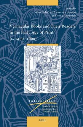 Dlabacová / van Leerdam / Thompson |  Vernacular Books and Their Readers in the Early Age of Print (C. 1450-1600) | Buch |  Sack Fachmedien