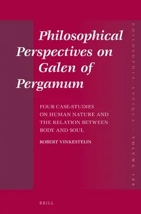 Vinkesteijn |  Philosophical Perspectives on Galen of Pergamum: Four Case-Studies on Human Nature and the Relation Between Body and Soul | Buch |  Sack Fachmedien