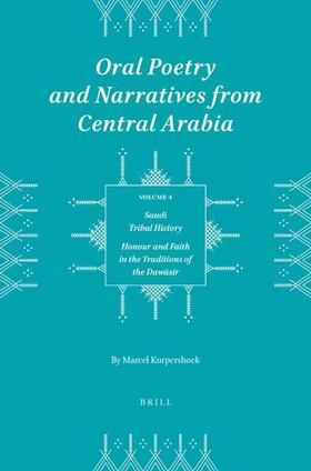 Kurpershoek |  Oral Poetry and Narratives from Central Arabia, Volume 4 Saudi Tribal History | Buch |  Sack Fachmedien