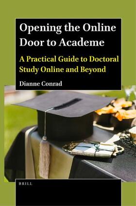 Conrad |  Opening the Online Door to Academe: A Practical Guide to Doctoral Study Online and Beyond | Buch |  Sack Fachmedien