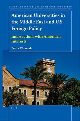 Chougule |  American Universities in the Middle East and U.S. Foreign Policy | Buch |  Sack Fachmedien