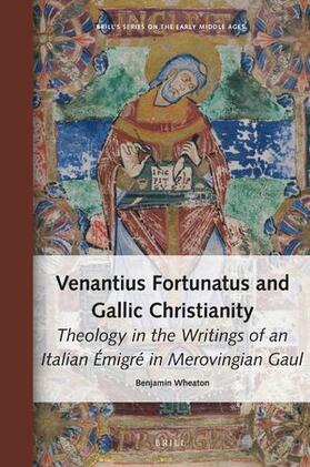 Wheaton |  Venantius Fortunatus and Gallic Christianity | Buch |  Sack Fachmedien
