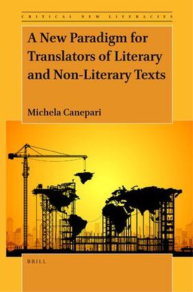 Canepari |  A New Paradigm for Translators of Literary and Non-Literary Texts | Buch |  Sack Fachmedien