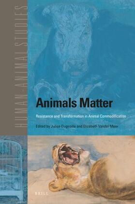  Animals Matter: Resistance and Transformation in Animal Commodification | Buch |  Sack Fachmedien