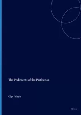 Palagia |  The Pediments of the Parthenon | Buch |  Sack Fachmedien