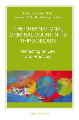 Stahn |  The International Criminal Court in Its Third Decade | Buch |  Sack Fachmedien