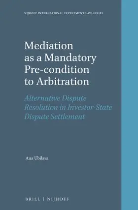 Ubilava |  Mediation as a Mandatory Pre-Condition to Arbitration | Buch |  Sack Fachmedien