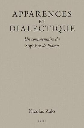 Zaks |  Apparences Et Dialectique: Un Commentaire Du Sophiste de Platon | Buch |  Sack Fachmedien