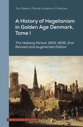 Stewart |  A History of Hegelianism in Golden Age Denmark, Tome I | Buch |  Sack Fachmedien