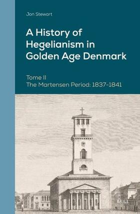 Stewart |  A History of Hegelianism in Golden Age Denmark, Tome II | Buch |  Sack Fachmedien