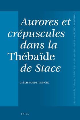 Tomcik |  Aurores Et Crépuscules Dans La Thébaïde de Stace | Buch |  Sack Fachmedien