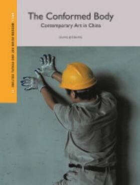 Jiang |  The Conformed Body: Contemporary Art in China | Buch |  Sack Fachmedien