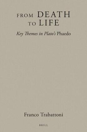 Trabattoni |  From Death to Life: Key Themes in Plato's Phaedo | Buch |  Sack Fachmedien