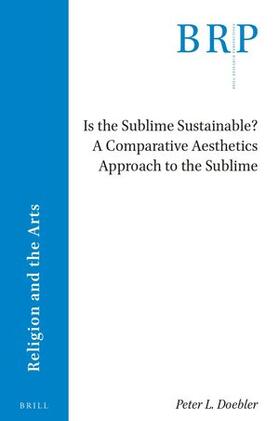 Doebler |  Is the Sublime Sustainable? a Comparative Aesthetics Approach to the Sublime | Buch |  Sack Fachmedien