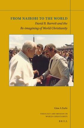 Zurlo |  From Nairobi to the World: David B. Barrett and the Re-Imagining of World Christianity | Buch |  Sack Fachmedien