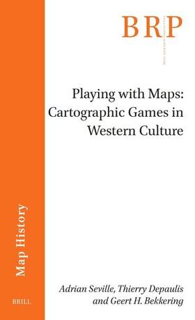 Seville / Depaulis / Bekkering |  Playing with Maps: Cartographic Games in Western Culture | Buch |  Sack Fachmedien