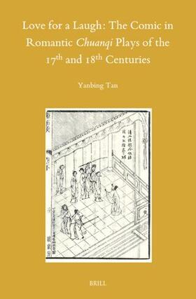 Tan |  Love for a Laugh: The Comic in Romantic Chuanqi Plays of the 17th and 18th Centuries | Buch |  Sack Fachmedien